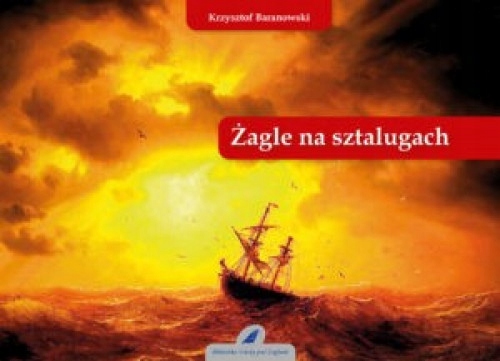 Żagle na sztalugach - BARANOWSKI KRZYSZTOF