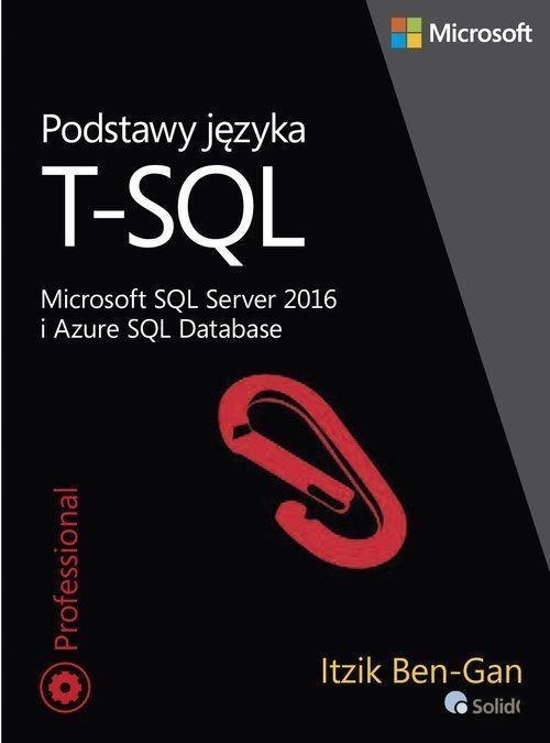 PODSTAWY JĘZYKA T-SQL, ITZIK BEN-GAN
