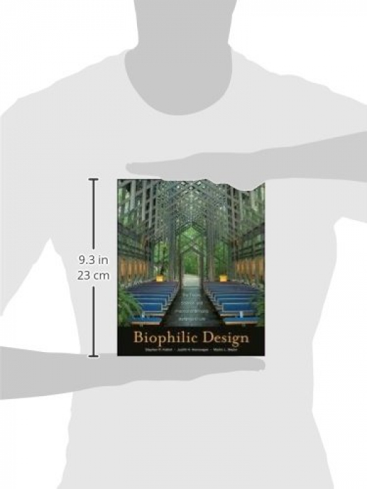 Stephen R. Kellert Biophilic Design The Theory, Sc - 7715918893