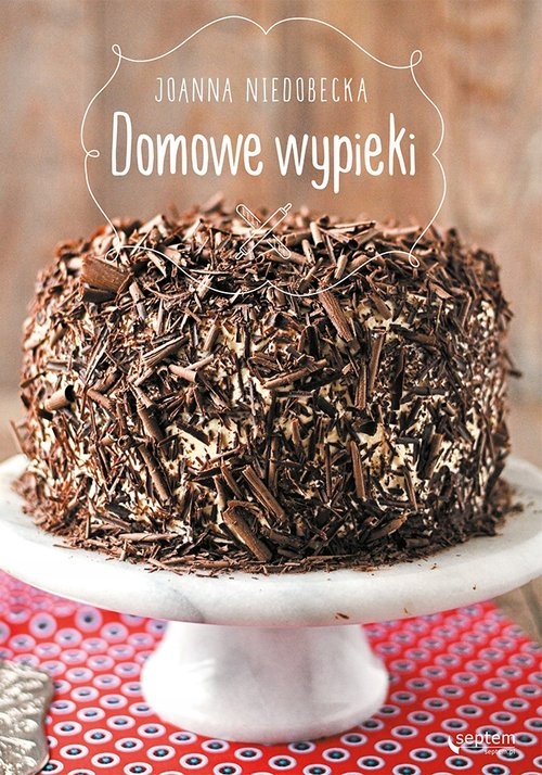 DOMOWE WYPIEKI - Niedobecka Joanna