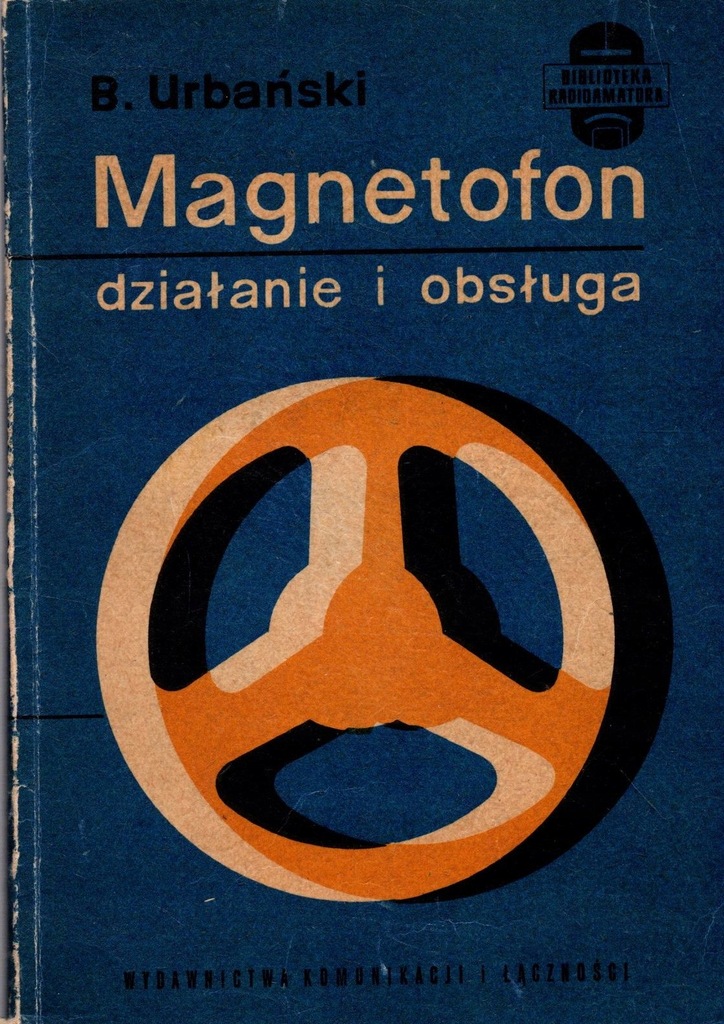 Magnetofon działanie i obsługa - B. Urbański