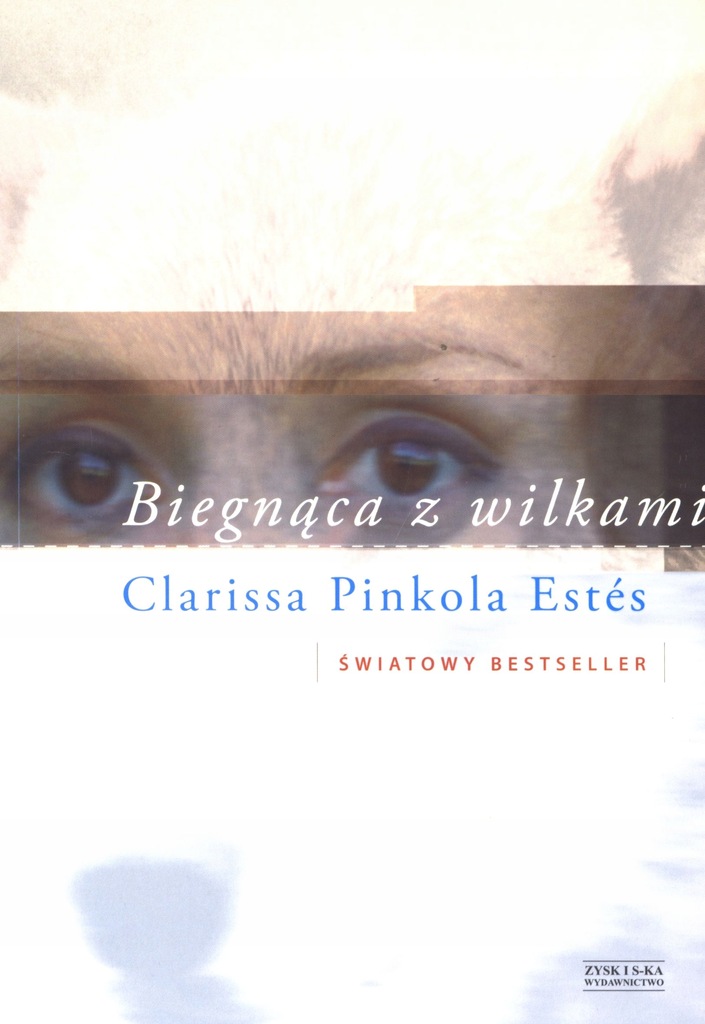 Biegnąca z wilkami, Clarissa P. Estes 8037881241 oficjalne archiwum
