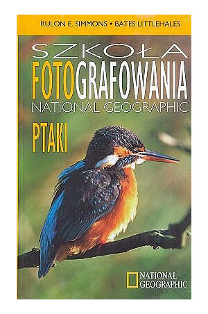 Szkoła fotografowania National Geographic. Ptaki