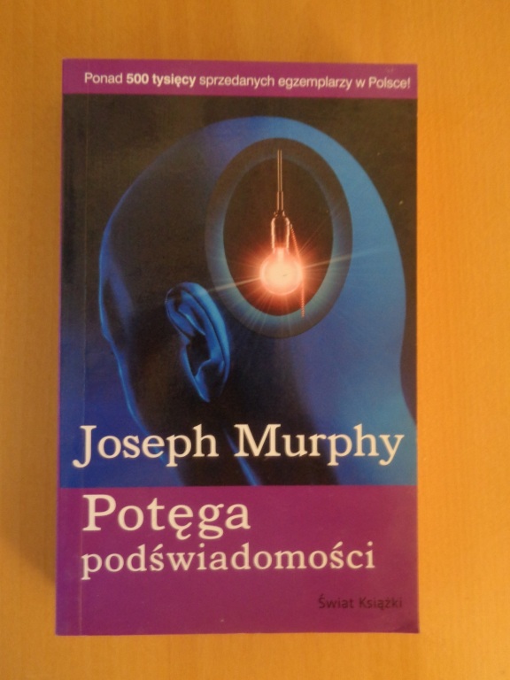 Joseph Murphy Potęga podświadomości