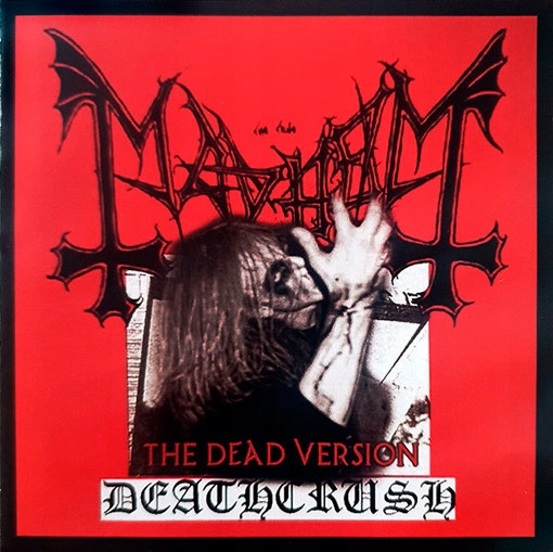 Mayhem - Deathcrush-The Dead Version marduk burzum