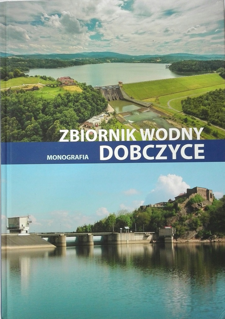 Zbiornik wodny Dobczyce Monografia SPK