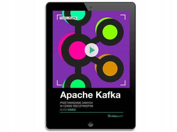 Apache Kafka. Kurs video. Przetwarzanie danych