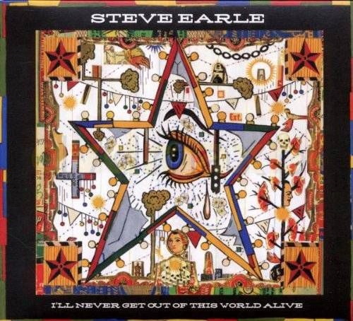 STEVE EARLE: ILL NEVER GET OUT OF THIS WOR [CD]