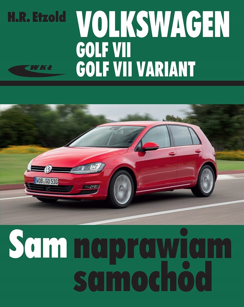 VW Volkswagen Golf VII Plus Variant. Sam naprawiam. Instrukcja. Poradnik