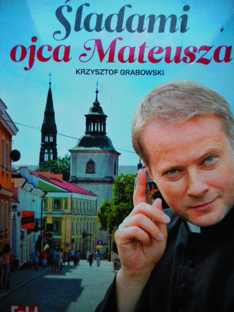 ŚLADAMI OJCA MATEUSZA GRABOWSKI !!!