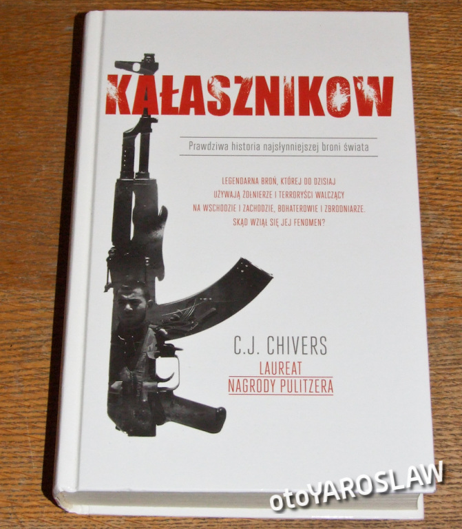 Książka KAŁASZNIKOW - C. J. CHIVERS - Pulitzer