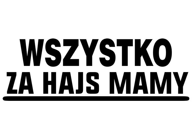 Naklejka WSZYSTKO ZA HAJS MAMY mama kupiła sponsor