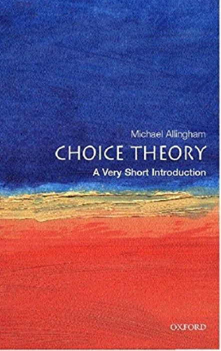 Michael Allingham Choice Theory A Very Short Intro