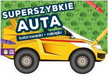 SUPERSZYBKIE AUTA KOLOROWANKI Z NAKLEJKAMI