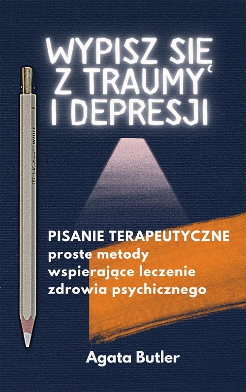 (e-book) Wypisz się z traumy i depresji. Pisanie terapeutyczne