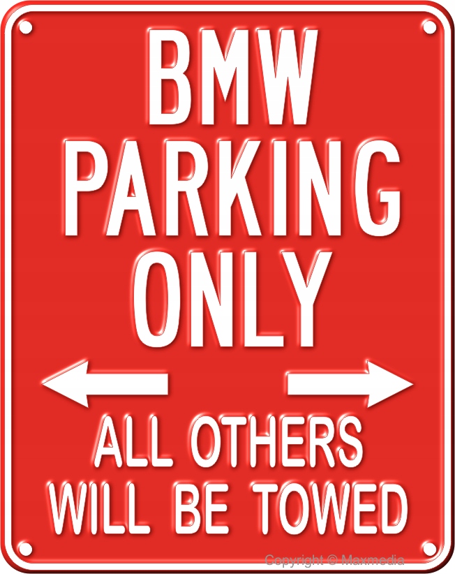 BMW PARKING ONLY ALL OTHERS TOWED szyld tablica
