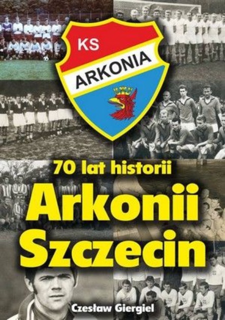 70 LAT HISTORII ARKONII SZCZECIN