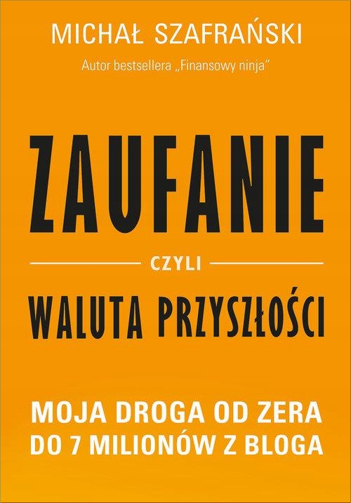 Zaufanie, czyli waluta przyszłości - Szafrański