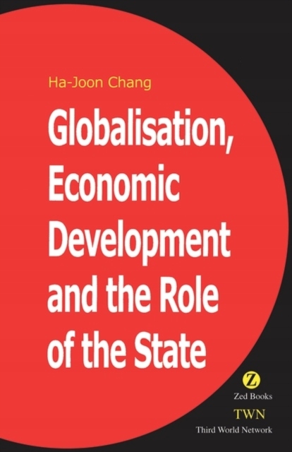 Globalisation, Economic Development & the Role of the State / Ha-Joon Chan