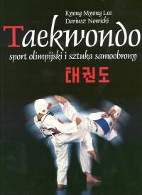 Taekwondo. Sport olimpijski i sztuka samoobrony