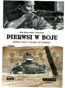 Pierwsi w boju Obrona poczty polskiej w Gadńsku -