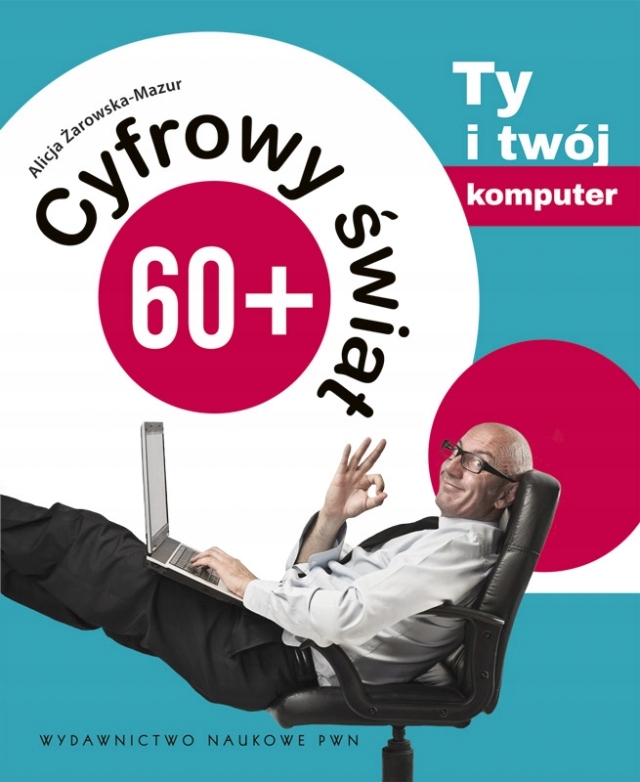 Cyfrowy świat 60+. Tom 1