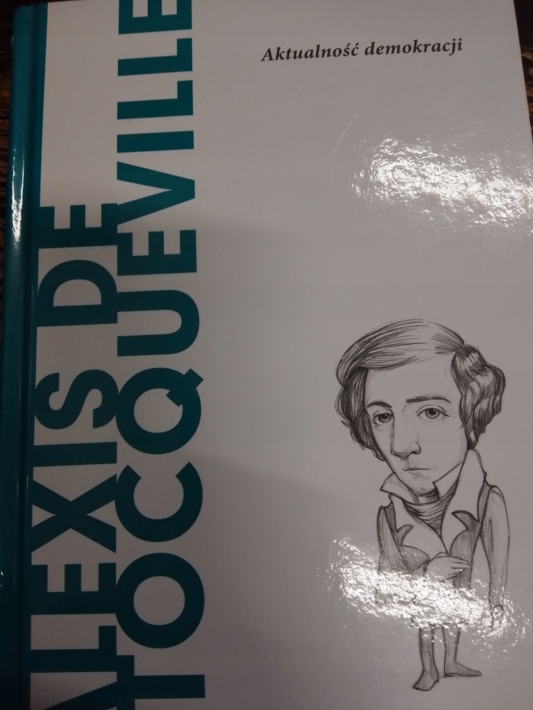 ALEXIS DE TOCQUEVILLE AKTUALNOŚĆ DEMOKRACJI