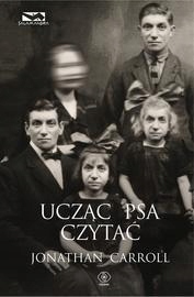 UCZĄC PSA CZYTAĆ, JONATHAN CARROLL