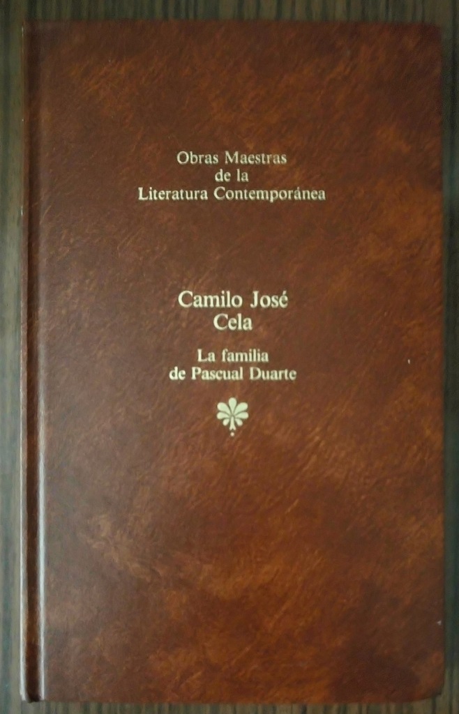La familia de Pascual Duarte. Camilo Jose Cela
