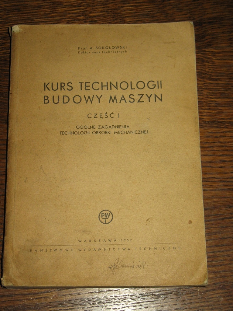 KURS TECHNOLOGII BUDOWY MASZYN 1952 A.SOKOŁOWSKI