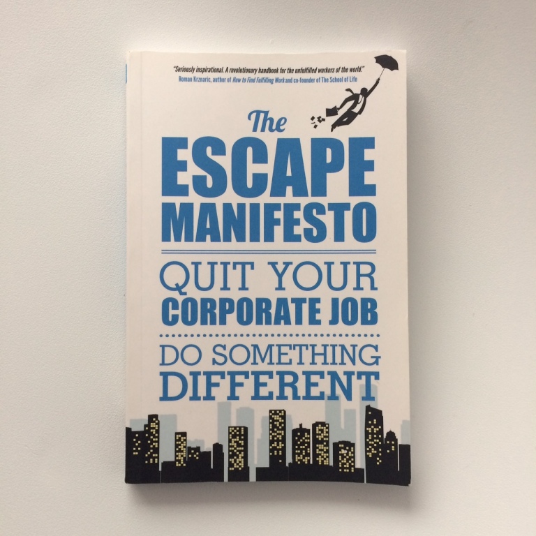 The Escape Manifesto: Quit Your Corporate Job.