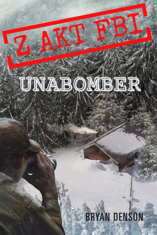 UNABOMBER. Z AKT FBI BRYAN DENSON