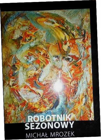 Robotnik sezonowy - Michał Mrozek