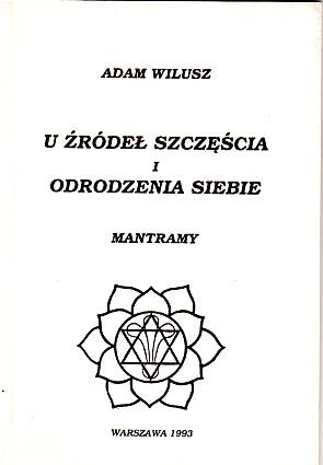 U źródeł szczęścia i odrodzenia siebie MANTRAMY