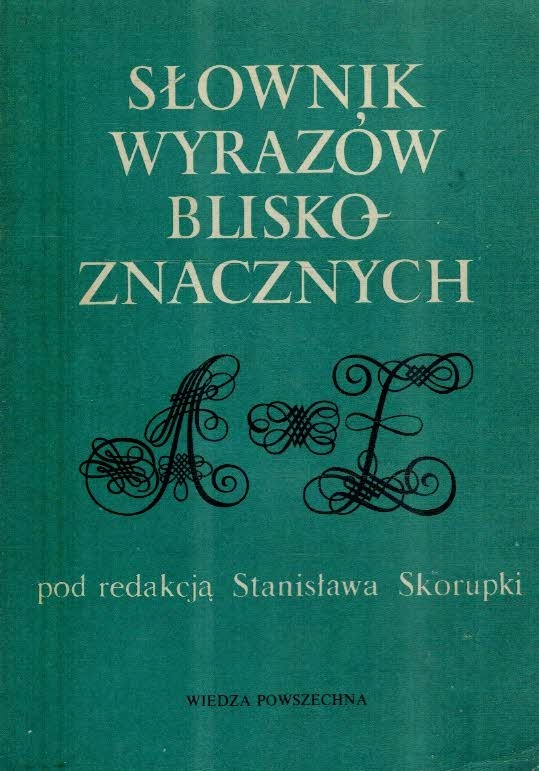 Słownik wyrazów bliskoznacznych Stanisław Skorupka