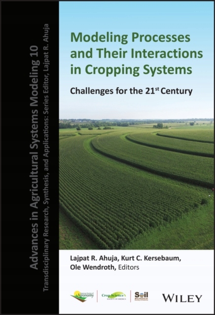Modeling Processes and Their Interactions in Cropping Systems LR AHUJA