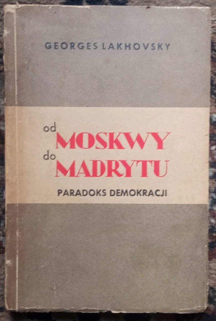 Lakhovsky OD MOSKWY DO MADRYTU 1938 r.