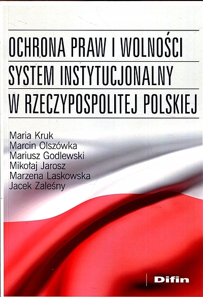 OCHRONA PRAW I WOLNOŚCI SYSTEM INSTYTUCJONALNY W RZECZYPOSPOLITEJ POLSKIEJ