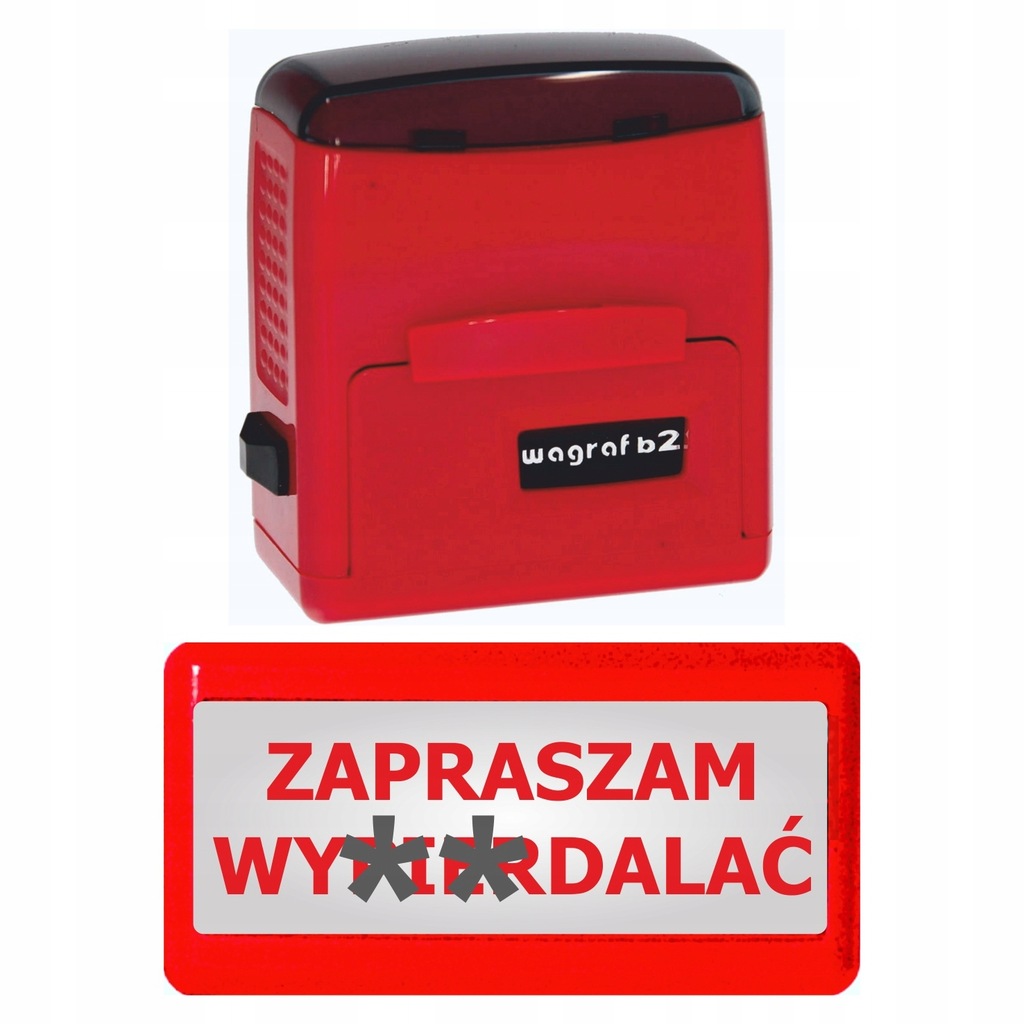 PIECZĄTKA WAGRAF B2s - ŚMIESZNA, NA PREZENT -- ZAPRASZAM WYPIER......