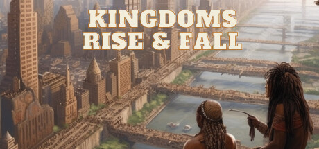 Kingdoms Rise and Fall
