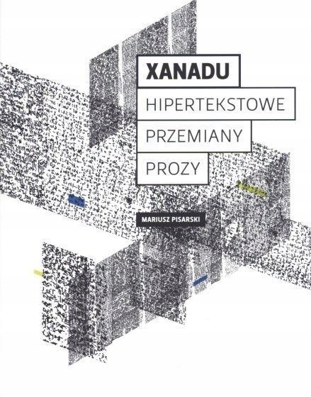 XANADU. HIPERTEKSTOWE PRZEMIANY PROZY