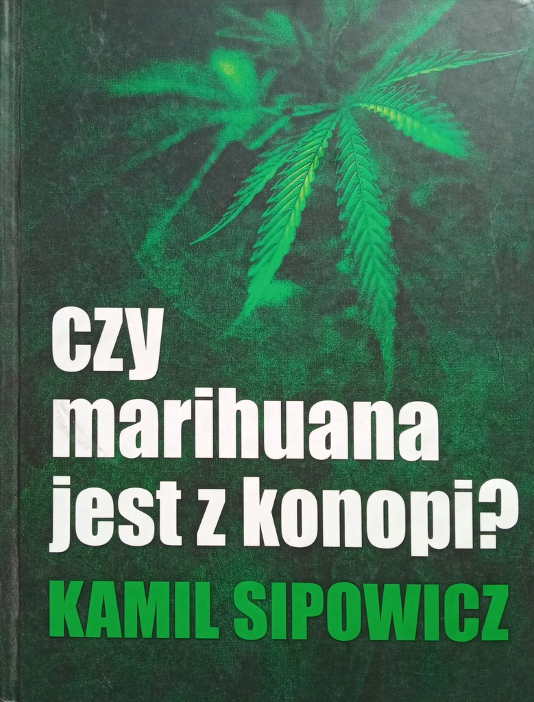 CZY MARIHUANA JEST Z KONOPI? KAMIL SIPOWICZ