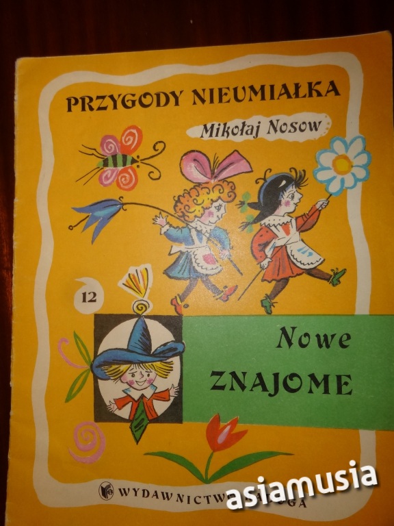 NOWE ZNAJOME *PRZYGODY NIEUMIAŁKA * NOSOW