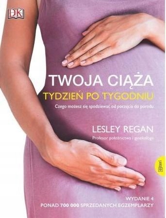 TWOJA CIĄŻA TYDZIEŃ PO TYGODNIU TW, LESLEY REGAN