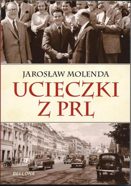 UCIECZKI Z PRL -  JAROSŁAW MOLENDA