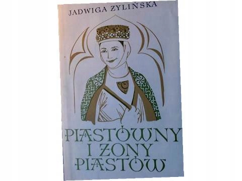 Piastówny I Żony Piastów - Jadwiga Żylińska 24h