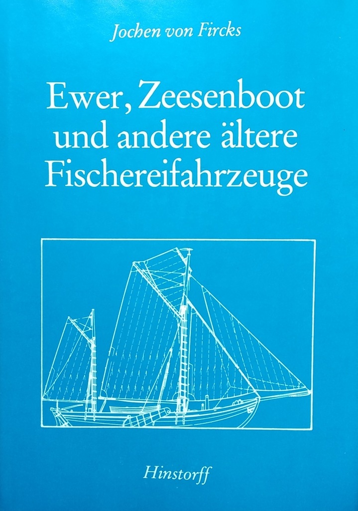 Jochen von Fircks Ewer, Zeesenboot und andere altere Fischereifahrzeuge
