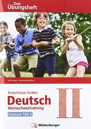 Anschluss finden / Deutsch - Das Übungsheft - Vorkurs Teil II TINA KRESSE
