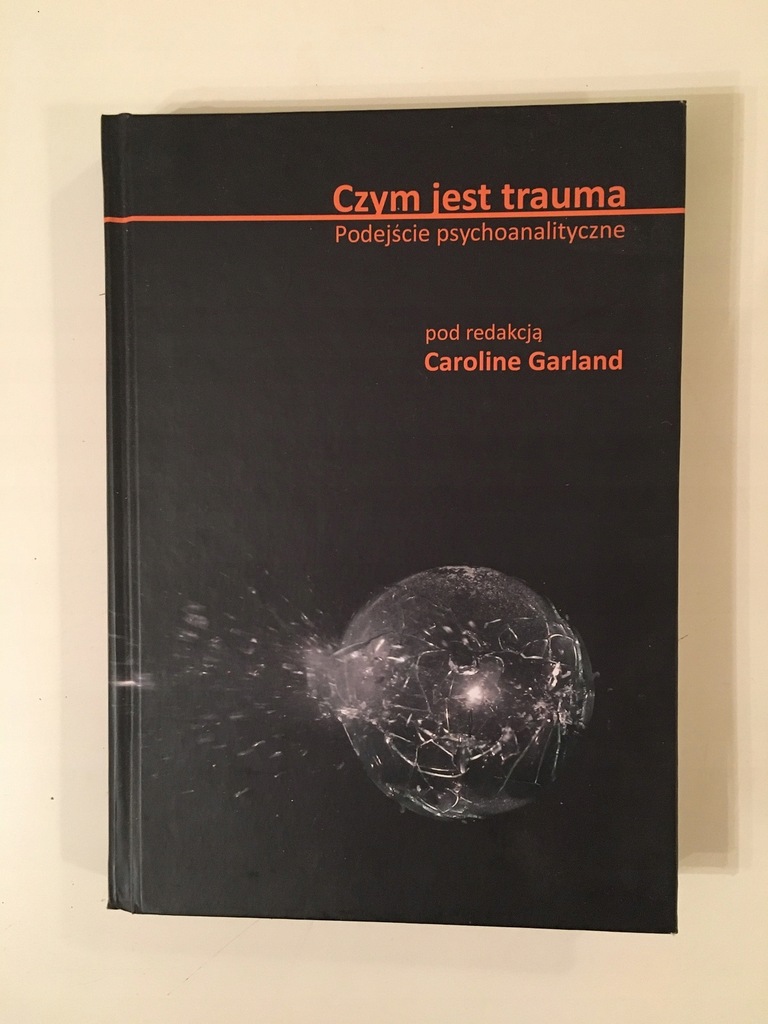 CAROLINE GARLAND - CZYM JEST TRAUMA - PODEJŚCIE PS