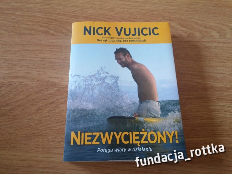 N.Vujicic NIEZWYCIĘŻONY-pomoc rottka.pl